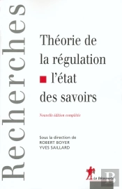 Theorie De La Régulation ; L'État Des Savoirs