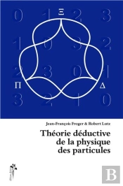 Theorie Deductive De La Physique Des Particules