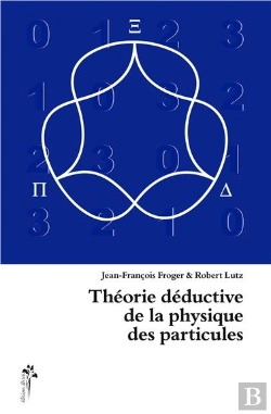 Bertrand.pt - Theorie Deductive De La Physique Des Particules
