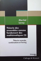 Théorie Des Ensembles Comme Fondement Des Mathématiques Tome 2 : Théorie Avancée, Combinatoire Et Forcing