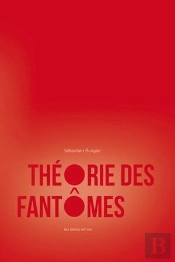 Théorie Des Fantômes ; Pour Une Archéologie Des Images