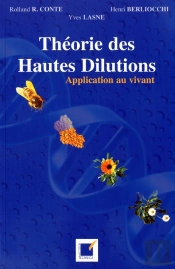 Théorie Des Hautes Dilutions ; Application Au Vivant