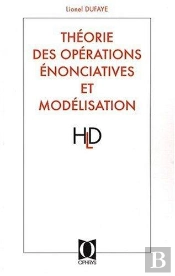 Théorie Des Opérations Énonciatives Et Modélisation