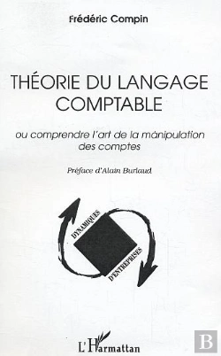 Bertrand.pt - Theorie Du Langage Comptable ; Ou Comprendre L'Art De La Manipulation Des Comptes