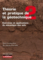 Théorie Et Pratique De La Géotechnique Tome 2 ; Exercices Et Applications De Mécanique Des Sols