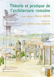 Théorie Et Pratique De L'Architecture Romaine. Études Offertes À Pierre Gros