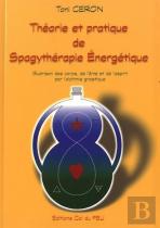 Théorie Et Pratique De Spagythérapie Energétique