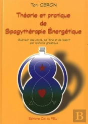 Théorie Et Pratique De Spagythérapie Energétique