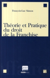 Théorie Et Pratique Du Droit De La Franchise