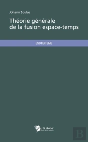Théorie Générale De La Fusion Espace-Temps