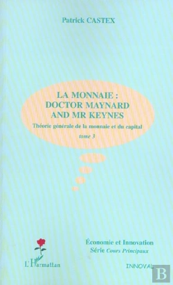 Bertrand.pt - Theorie Generale De La Monnaie Et Du Capital T.3 ; La Monnaie : Doctor Maynard And Mr Keynes