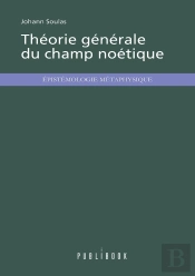Théorie Générale Du Champ Noétique
