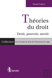Théorie Générale Du Droit ; Droit, Pouvoir, Savoir