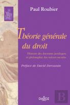 Théorie Générale Du Droit. Histoire Des Doctrines Juridiques Et Philosophie Des Valeurs Sociales - Réimpression De La 2e Édition De 1951
