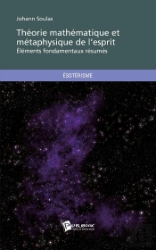 Théorie Mathématique Et Métaphysique De L'Esprit ; Éléments Fondamentaux Résumés