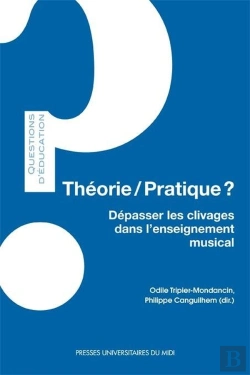Bertrand.pt - Théorie/Pratique ? Dépasser Les Clivages Dans L'Enseignement Musical