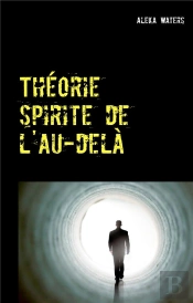 Théorie Spirite De L'Au-Delà