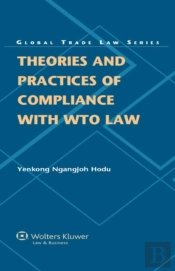 Theories And Practices Of Compliance With Wto Law