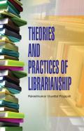 Theories And Practices Of Librarianship