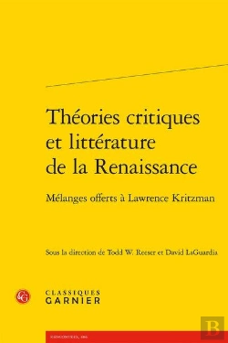 Bertrand.pt - Théories Critiques Et Littérature Française De La Renaissance ; Mélanges Offerts À Lawrence Kritzman