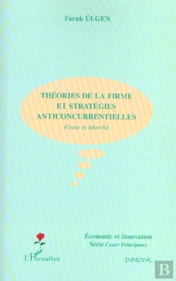 Bertrand.pt - Theories De La Firme Et Strategies Anticoncurrentielles ; Firme Et Marche