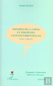 Theories De La Firme Et Strategies Anticoncurrentielles ; Firme Et Marche
