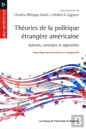 Théories De La Politique Étrangère Américaine : Auteurs, Concepts Et Approches (3e Édition)