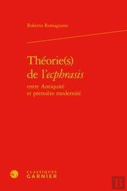 Bertrand.pt - Theorie(S) De L'Ecphrasis Entre Antiquite Et Premiere Modernite