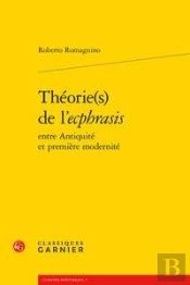 Théorie(S) De L'Ecphrasis Entre Antiquité Et Première Modernité