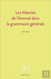 Théories De L'Énoncé Dans La Grammaire Générale