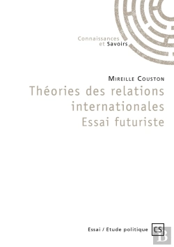 Bertrand.pt - Théories Des Relations Internationales - Essai Futuriste