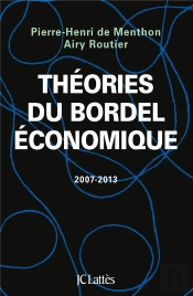 Théories Du Bordel Économique, 2007-2013