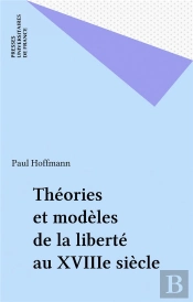 Théories Et Modèles De La Liberté Au Xviiie Siècle