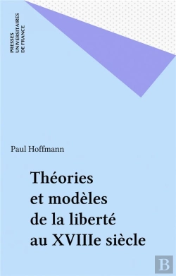 Bertrand.pt - Théories Et Modèles De La Liberté Au Xviiie Siècle