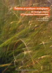 Théories Et Pratiques Écologiques ; De L'Écologie Urbaine À L'Imagination Environnementale...