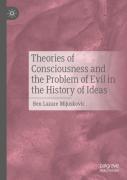Theories Of Consciousness And The Problem Of Evil In The History Of Ideas