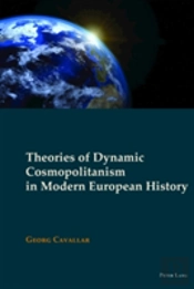 Theories Of Dynamic Cosmopolitanism In Modern European History