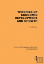 Theories Of Economic Development And Growth