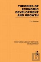 Theories Of Economic Development And Growth