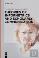 Theories Of Informetrics And Scholarly Communication