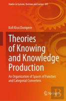 Theories Of Knowing And Knowledge Production