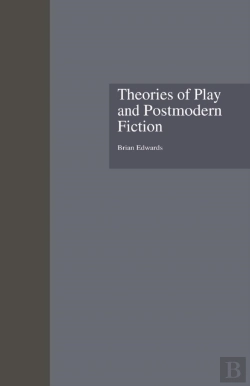 Bertrand.pt - Theories Of Play And Postmodern Fiction