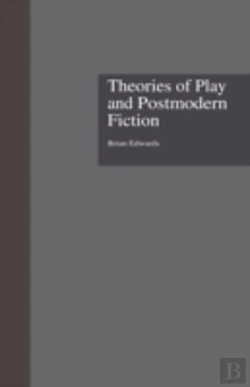 Bertrand.pt - Theories Of Play And Postmodern Fiction
