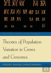Theories Of Population Variation In Genes And Genomes