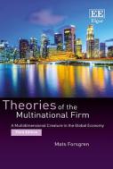 Theories Of The Multinational Firm - A Multidimensional Creature In The Global Economy, Third Edition