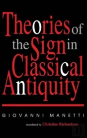 Theories Of The Sign In Classical Antiquity