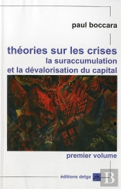 Theories Sur Les Crises, La Suraccumulation Et La Devaloristion Du Capital