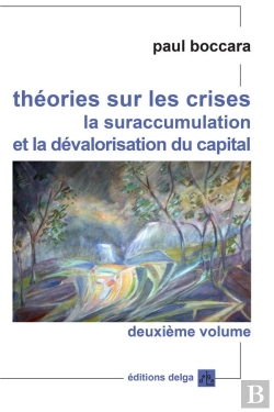 Bertrand.pt - Theories Sur Les Crises. (Second Volume). La Suraccumulation Et La Devalorisation Du Capital