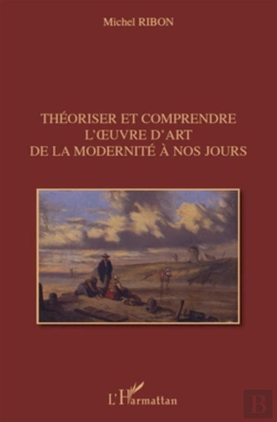 Bertrand.pt - Théoriser Et Comprendre L'Oeuvre D'Art De La Modernité À Nos Jours