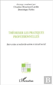 Theoriser Les Pratiques Professionnelles ; Intervention Et Recherche-Action En Travail Social
